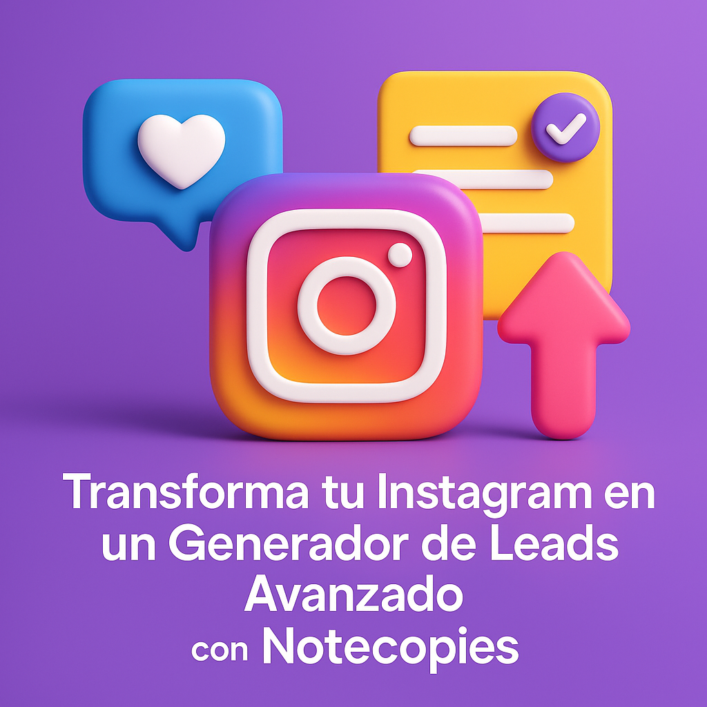 Transforma tu Instagram en un Generador de Leads Avanzado con Notecopies